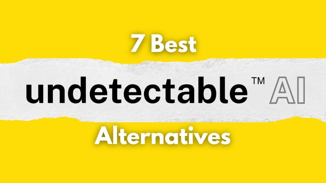 Best Undetectable AI Alternatives in 2026